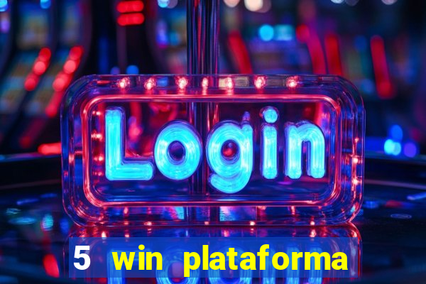 5 win plataforma de jogos