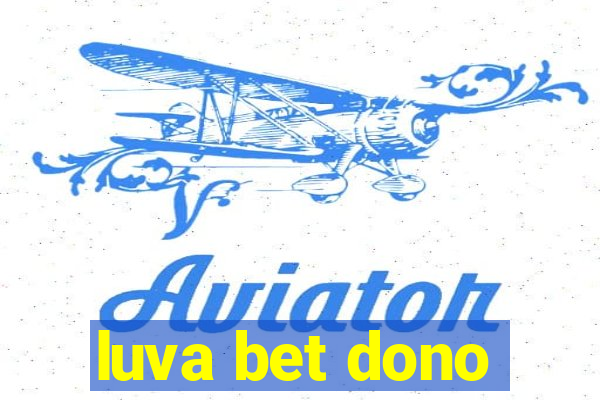 luva bet dono