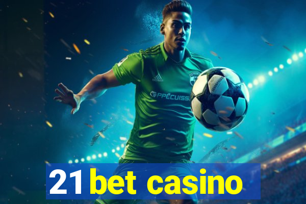 21 bet casino