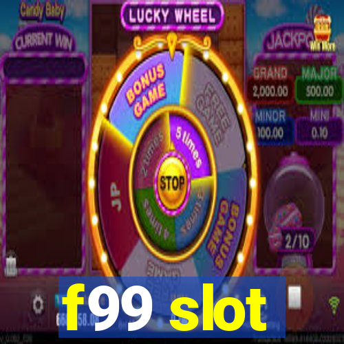 f99 slot