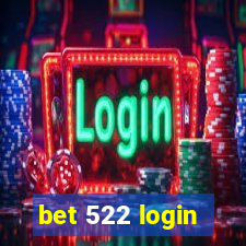 bet 522 login