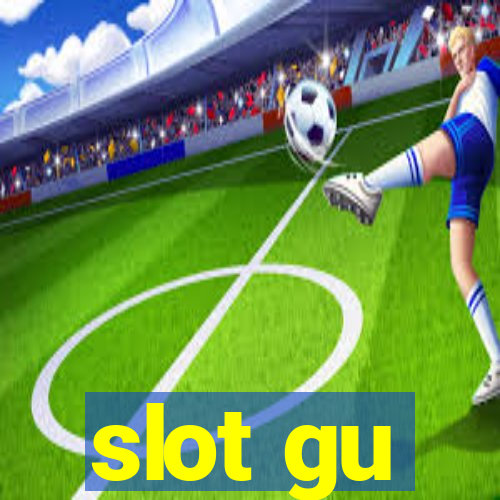 slot gu