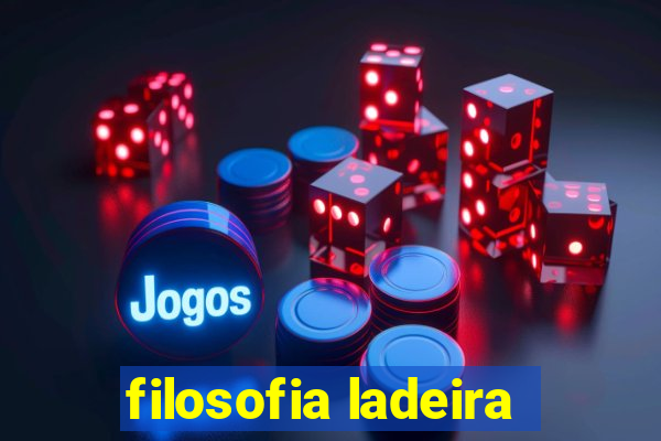 filosofia ladeira