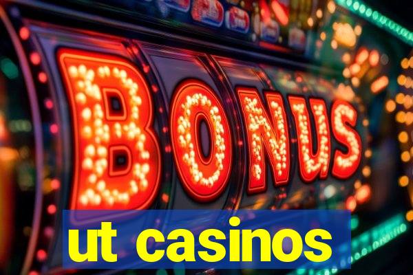 ut casinos