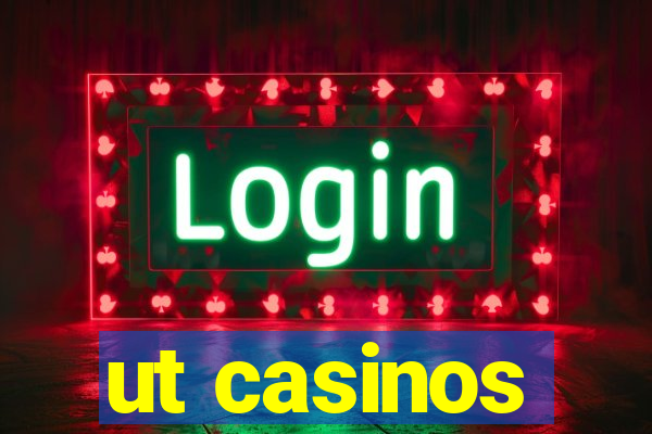 ut casinos