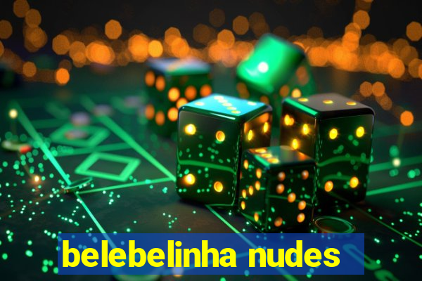 belebelinha nudes