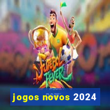 jogos novos 2024