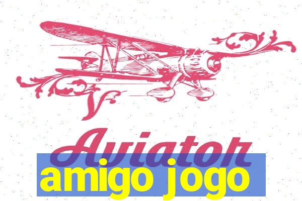 amigo jogo