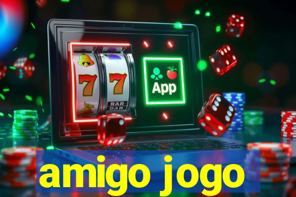 amigo jogo