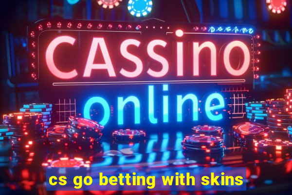 cs go betting with skins