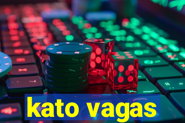 kato vagas