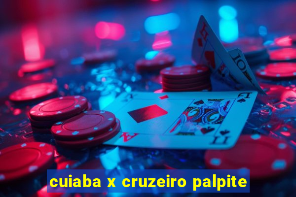 cuiaba x cruzeiro palpite