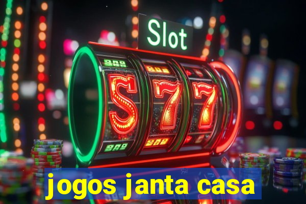 jogos janta casa