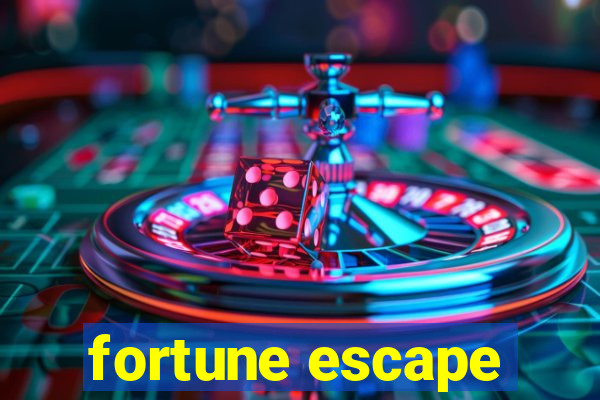 fortune escape