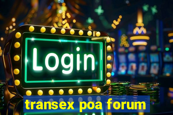 transex poa forum