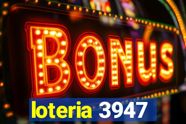 loteria 3947