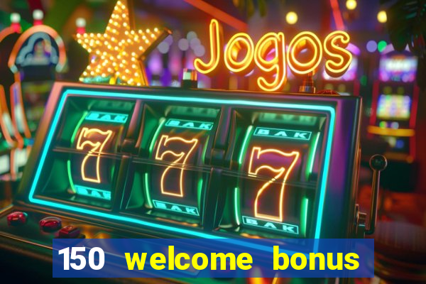 150 welcome bonus slot casino malaysia