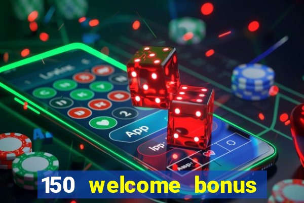 150 welcome bonus slot casino malaysia