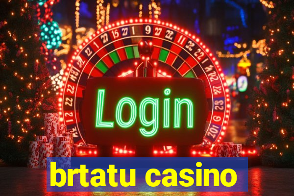 brtatu casino