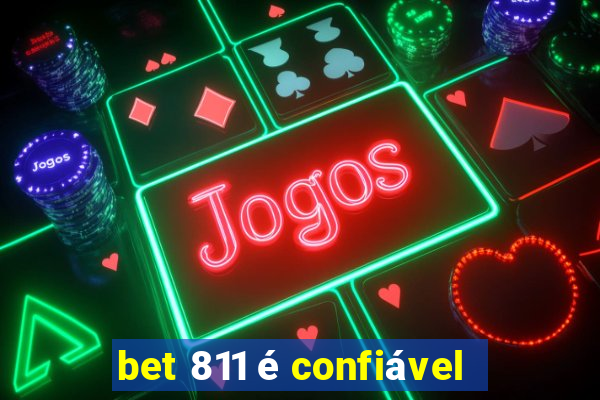 bet 811 é confiável