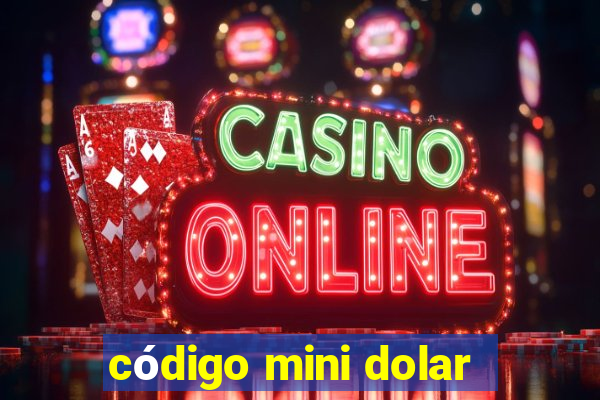 código mini dolar