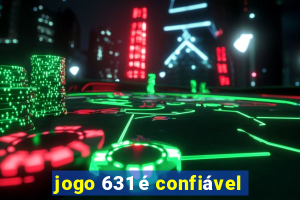 jogo 631 é confiável