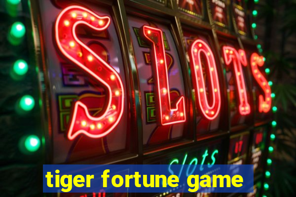 tiger fortune game