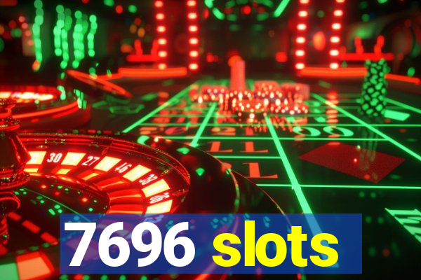 7696 slots