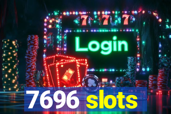 7696 slots