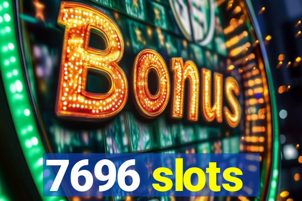 7696 slots