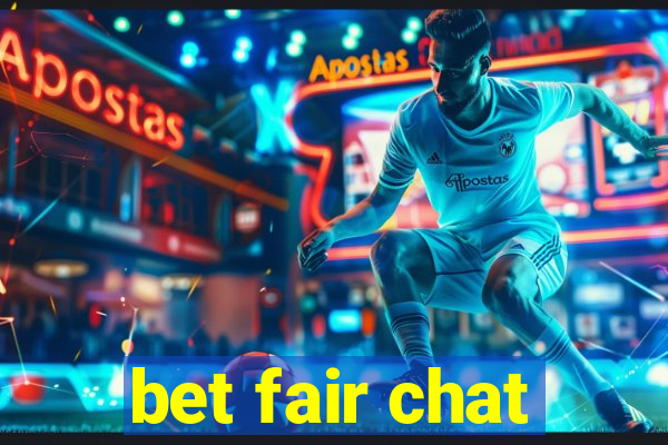 bet fair chat