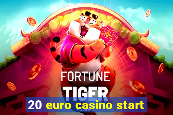 20 euro casino start