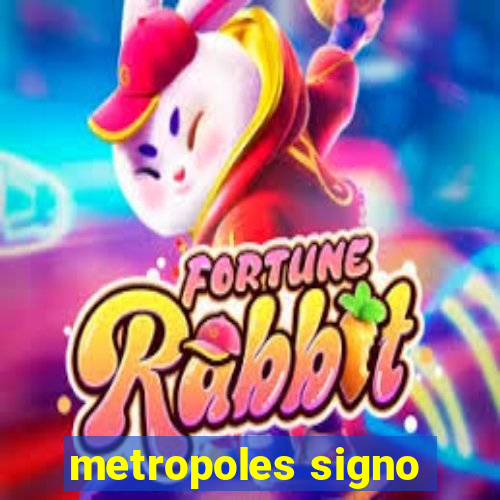 metropoles signo