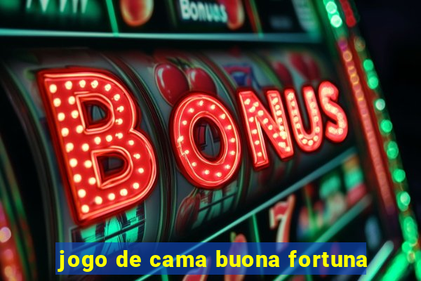 jogo de cama buona fortuna