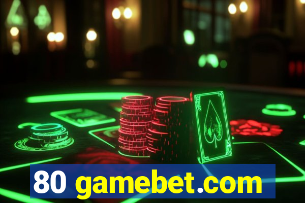 80 gamebet.com