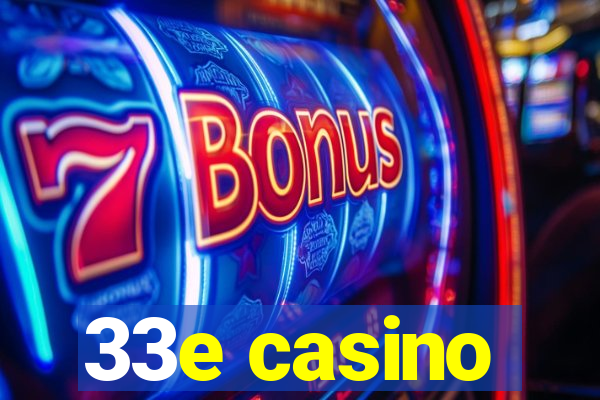 33e casino