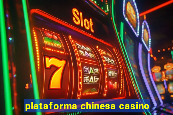 plataforma chinesa casino