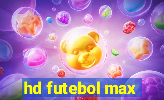 hd futebol max