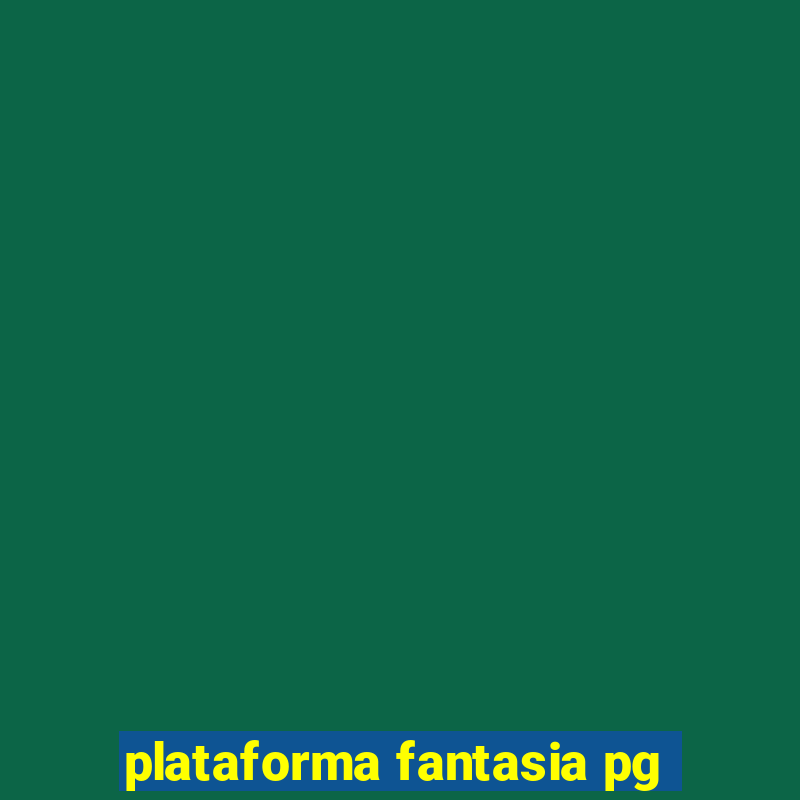 plataforma fantasia pg