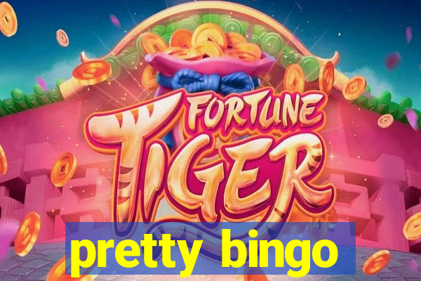 pretty bingo