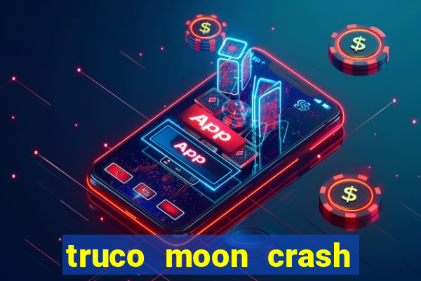 truco moon crash and poker