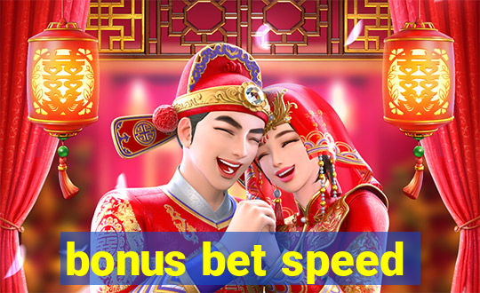 bonus bet speed