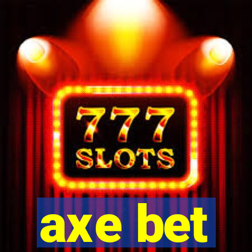 axe bet