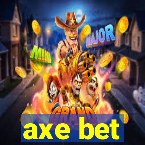 axe bet