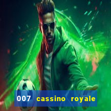 007 cassino royale filme completo dublado youtube