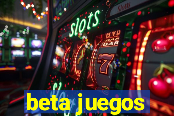 beta juegos