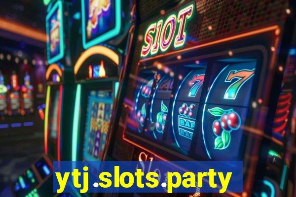 ytj.slots.party