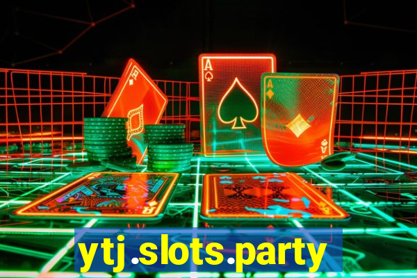 ytj.slots.party