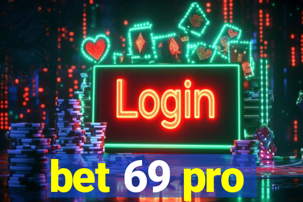 bet 69 pro