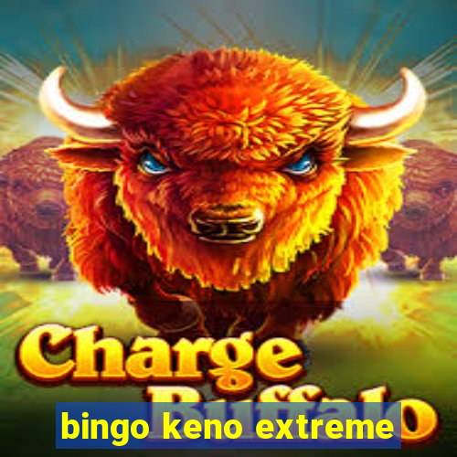 bingo keno extreme